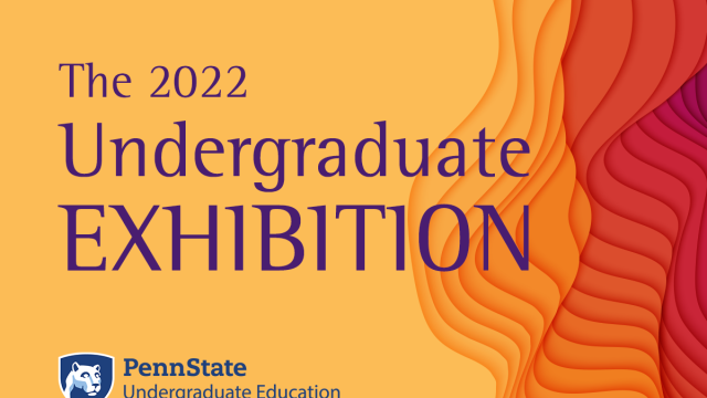 Penn State community invited to 2022 Undergraduate Exhibition 